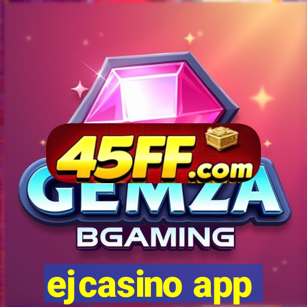 ejcasino app